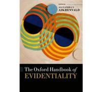 Oxford Handbook Of Evidentiality Hardbac Alexandra Y Distinguished Professor Aikhenvald, And Director Of The Language And Culture Research Centre Australian Laureate Fellow, James Cook University (Aut