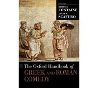 Oxford Handbook Of Greek And Roman Comedy