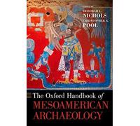 Oxford Handbook Of Mesoamerican Archaeology