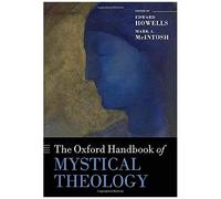Oxford Handbook Of Mystical Theology