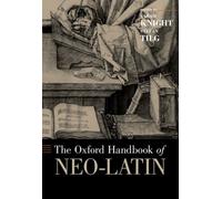 Oxford Handbook Of Neo-Latin