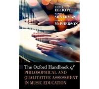Oxford Handbook Of Philosophical And Qualitative Assessment In Music Education
