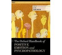 Oxford Handbook Of Positive Emotion And Psychopathology