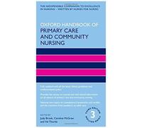 Oxford Handbook Of Primary Care And Community Nursing