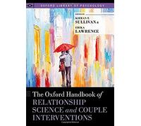 Oxford Handbook Of Relationship Science And Couple Interventions