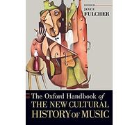 Oxford Handbook Of The New Cultural History Of Music