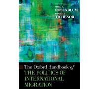 Oxford Handbook Of The Politics Of International Migration