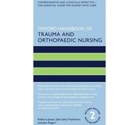 Oxford Handbook of Trauma and Orthopaedic Nursing (Manuel d'Oxford sur les soins infirmiers en traumatologie et en orthopédie)