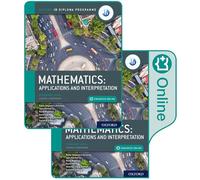 Oxford IB Diploma Programme IB Mathematics: Applications and Interpretation, Standard Level, Print and Enhanced Online Course Book Pack
