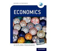 Oxford IB Diploma Programme – IB Prepared Economics – Oxford University Press