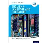 Oxford IB Diploma Programme IB Prepared English A Language and Literature by Rob Allison Brian Chanen , Rob Allison (Auteur)