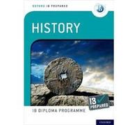 Sheta Saha – Oxford IB Diploma Programme: IB Prepared: History – Livre en anglais