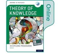 Oxford IB Diploma Programme Oxford IB Diploma Programme IB Prepared Theory of Knowledge Online by Bill Roberts Bill Roberts (Auteur)