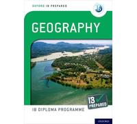 Oxford IB Prepared Geography: Ib Diploma Programme