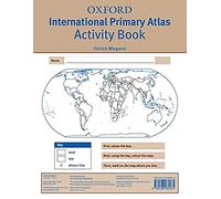 Oxford International Primary Atlas – Cahier d'activités – Oxford University Press