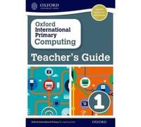 Oxford International Primary Computing: Teacher's Guide 1 - [Version Originale] Alison Page, Diane Levine, Karl Held, (Auteur)