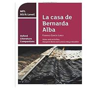 Oxford Literature Companions: La Casa De Bernarda Alba: Study Guide For As/A Level Spanish Set Text