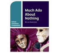 Oxford Literature Companions: Much Ado About Nothing (Paperback) Annie Fox, Peter Buckroyd (Auteur)