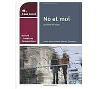 Oxford Literature Companions: No Et Moi: Study Guide For As/A Level French Set Text