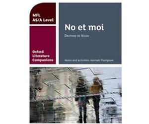 Oxford Literature Companions No et moi study guide for ASA Level French set text by Hannah Thompson Hannah Thompson (Auteur)