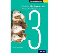Annie Facchinetti – Oxford Mathematics Primary Years Programme Practice and Mastery Book 3