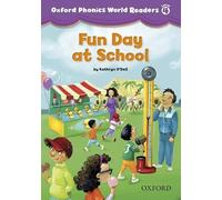 Oxford Phonics World Readers: Level 4: Fun Day at School
