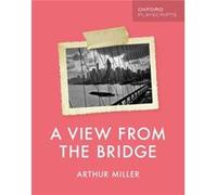 Oxford Playscripts A View from the Bridge by Arthur Miller Inconnu (Auteur)