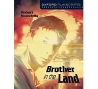 Oxford Playscripts: Brother in the Land (Oxford Modern Playscripts) Robert Swindells (Auteur)