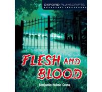 Oxford Playscripts: Flesh And Blood