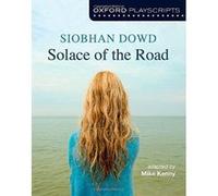 Oxford Playscripts: Solace of the Road (New Oxford Playscripts) Dowd, Siobhan (Auteur)