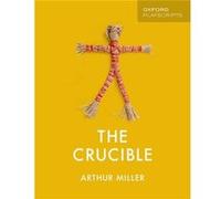 Arthur Miller – The Crucible – Oxford Playscripts – Oxford University Press