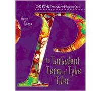 Oxford Playscripts: The Turbulent Term of Tyke Tiler (Oxford Modern Playscripts) Kemp, Gene (Auteur)