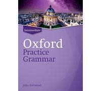 Oxford Practice Grammar – Intermediate – Sans corrigés – 2019
