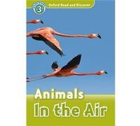 Oxford Read And Discover 3. Animals In The Air Mp3 Pack Unkown (Auteur)