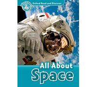 Oxford Read and Discover 6: All About Space