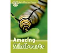 Oxford Read and Discover: Level 3: Amazing Minibeasts | kolektiv Collectif (Auteur)