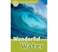 Oxford Read And Discover: Level 3: Wonderful Water