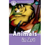 Auteur inconnu – Oxford Read and Discover Level 4: Animals in Art – Audio Pack