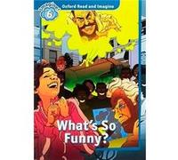 Oxford Read And Imagine 6. Whats So Funny Audio Pack Unkown (Auteur)