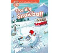 Oxford Read And Imagine: Level 2: The Big Snowball
