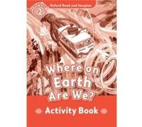 Oxford Read and Imagine Level 2 Where on Earth Are We Activity Book - Paul Shipton - Oxford University Press - Livre en Anglais - Paperback Paul ShiptonPaul Shipton (Auteur)