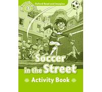 Oxford Read and Imagine: Level 3: Soccer in the Street activity book