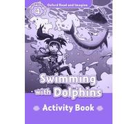 Oxford Read and Imagine: Level 4:: Swimming With Dolphins activity book