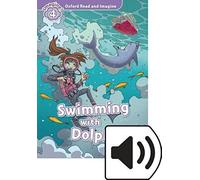 Oxford Read And Imagine: Level 4: Swimming With Dolphins Audio Pack