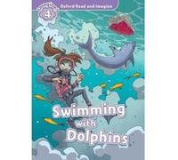 Oxford Read and Imagine: Level 4: Swimming with Dolphins - [Version Originale] Inconnu (Auteur)