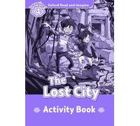Oxford Read and Imagine: Level 4: The Lost City activity book