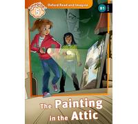 Oxford Read and Imagine: Level 5: The Painting in the Attic