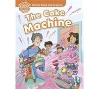 Oxford Read and Imagine-Beginner-The Cake Machine