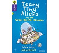 Oxford Reading Tree All Stars: Oxford Level 11: Teeny Tiny Aliens and the Great Big Pet Disaster