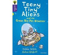 Oxford Reading Tree All Stars: Oxford Level 11: Teeny Tiny Aliens and the Great Big Pet Disaster